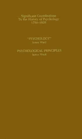 Psychology: Series A, Orientations/Psychology/Psychological Principles (008) (Contributions to the History of Psychology 1750-1920, Series a Orientations, Vol 8 /Psychological Principles, Band 8) Psychology