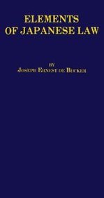 Elements of Japanese Law: Studies in Japanese Law and Government (Japan Studies: Studies in Japanese History and Civilization) Politics & History