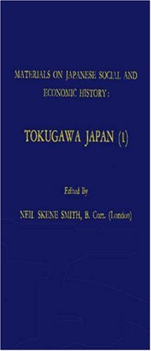Materials on Japanese Social and Economic History: Tokugawa Japan (Japan Studies: Studies in Japanese History and Civilization) Politics & History