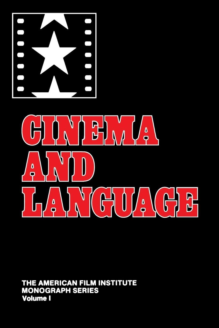 Cinema and Language (American Film Institute Monograph Series) Film, Art & Culture