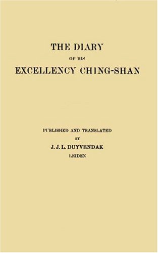 The Diary of His Excellency Chingshan: Being a Chinese Account of the Boxer Troubles (China Studies-Studies in Chinese History and Civilization) Politics & History