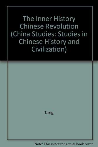 The Inner History of the Chinese Revolution (China Studies-Studies in Chinese History and Civilization) Politics & History