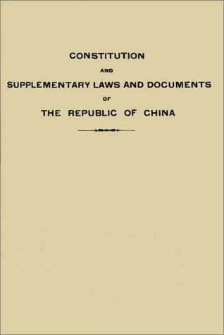 Constitution and Supplementary Laws and Documents of the Republic of China (Studies in Chinese Government and Law) Politics & History