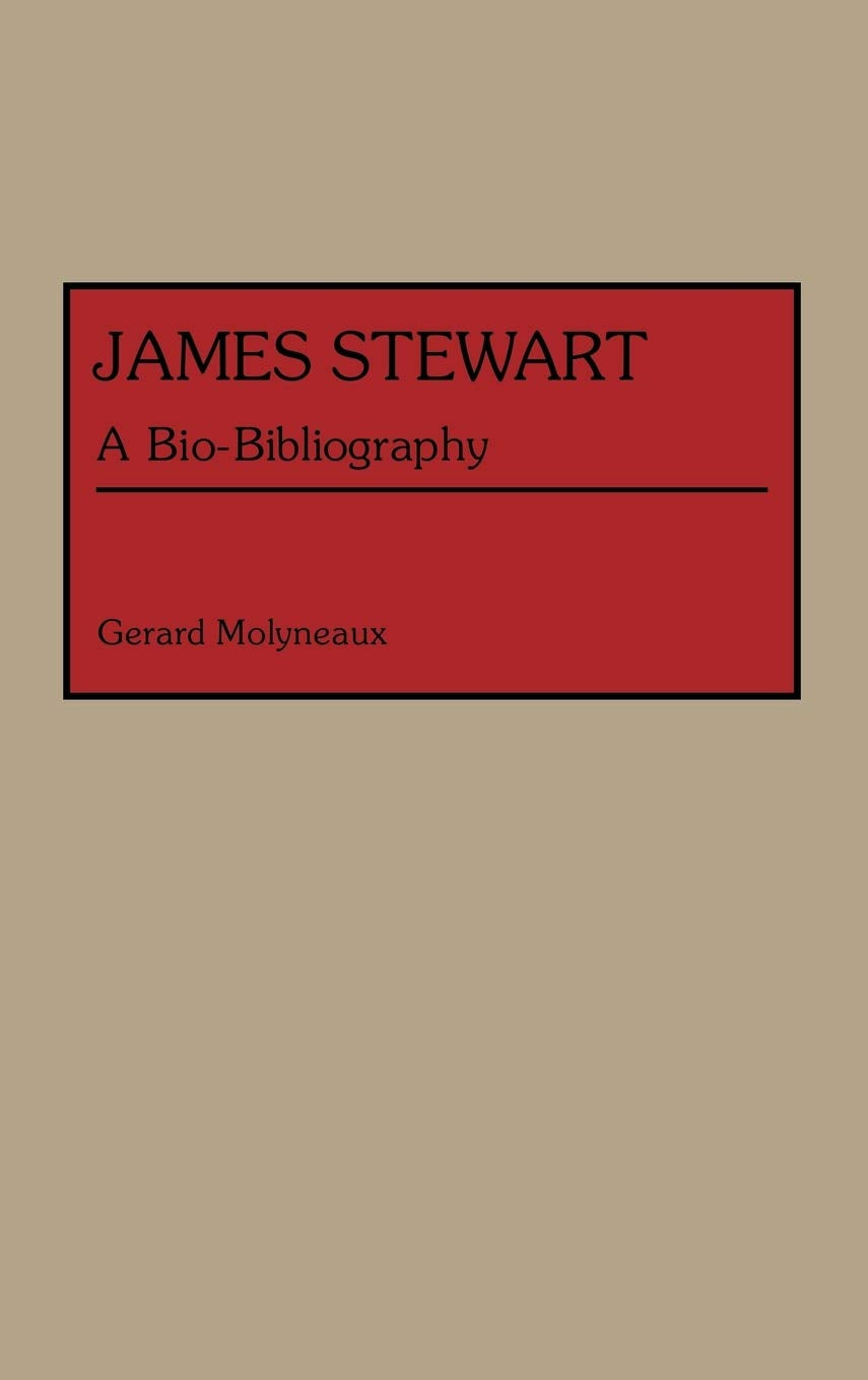 James Stewart: A Bio-Bibliography (Bio-bibliographies in the Performing Arts) Social Sciences