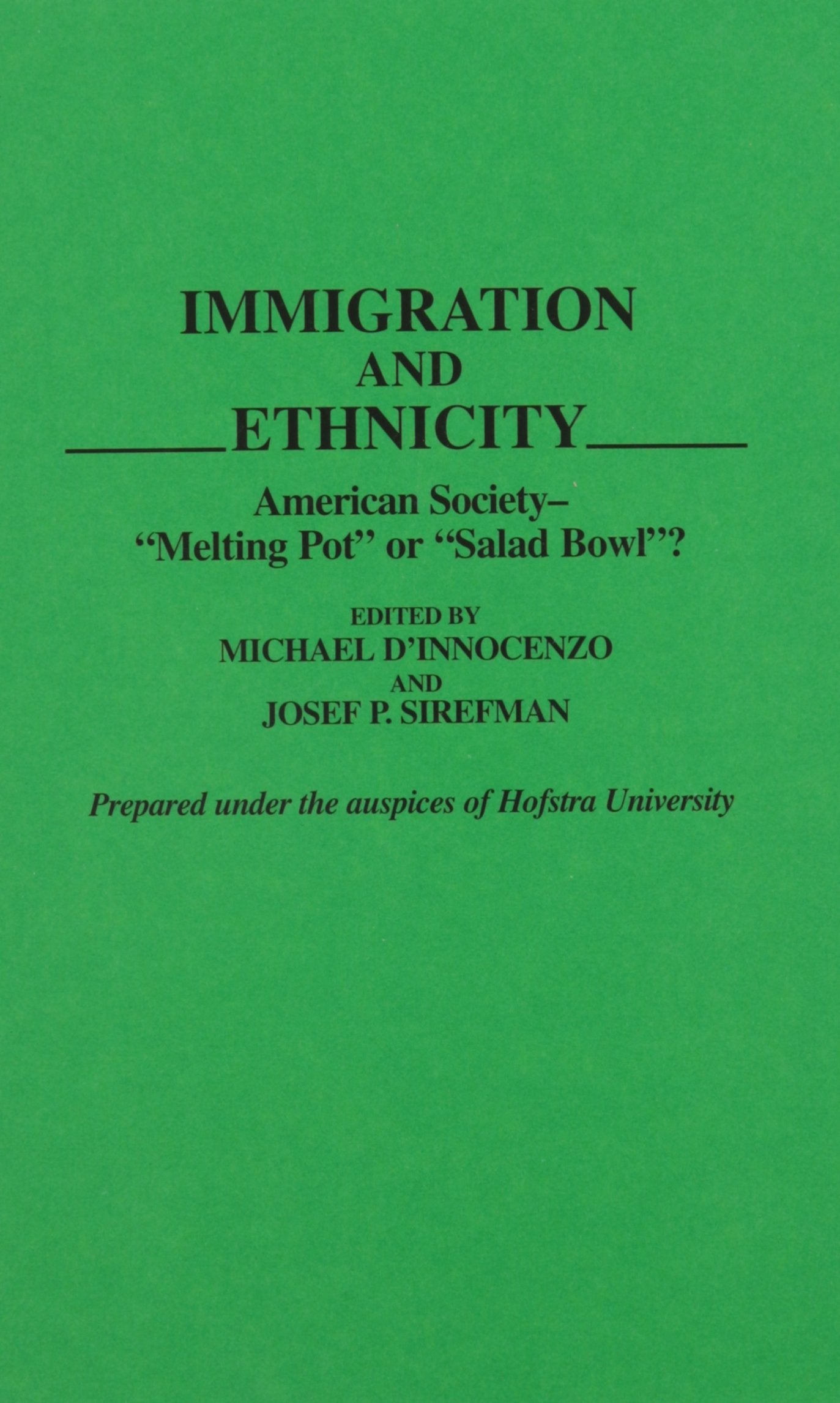 Immigration and Ethnicity: American Society-"Melting Pot" or "Salad Bowl"? book