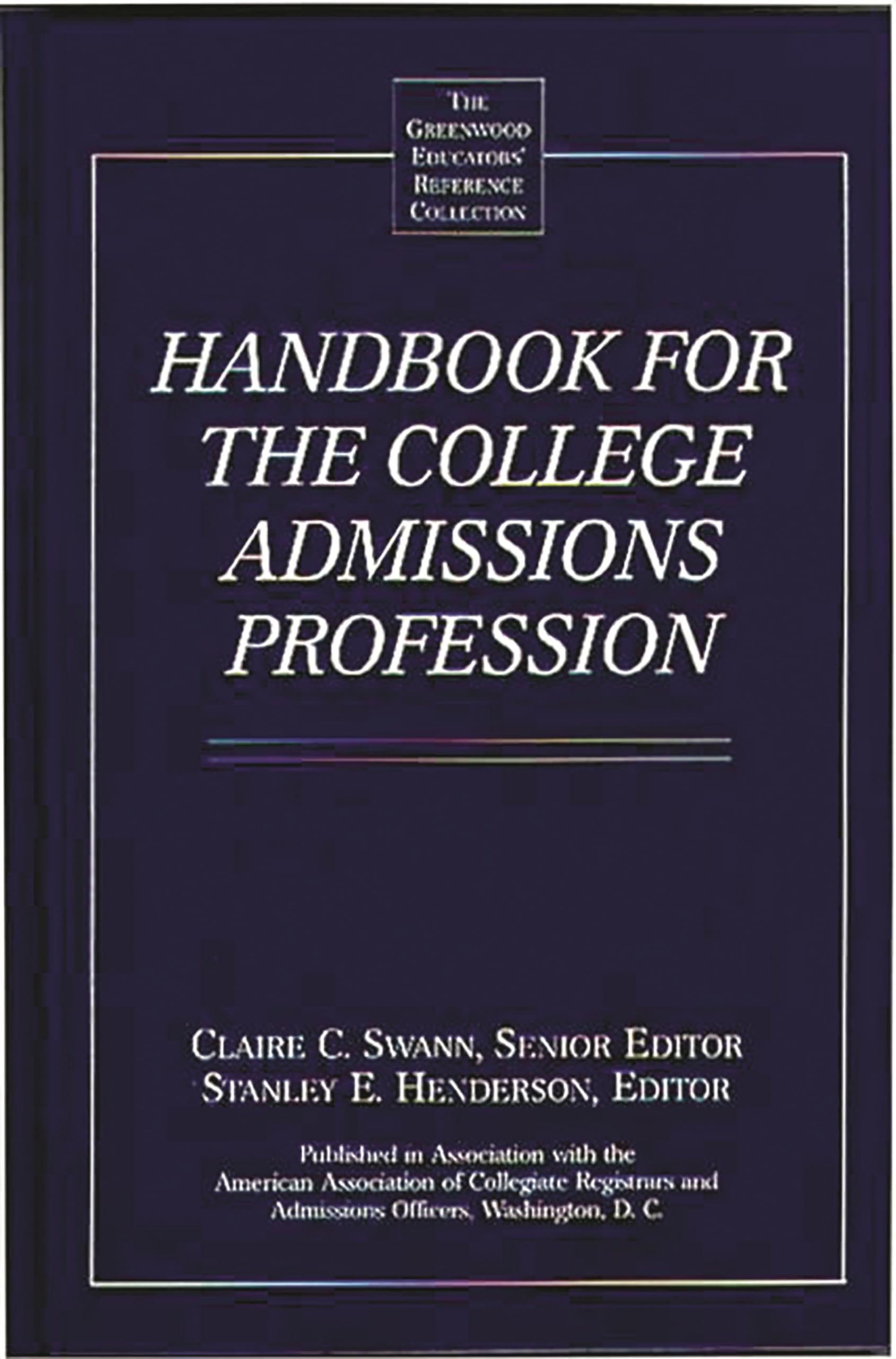 Handbook for the College Admissions Profession (The Greenwood Educators' Reference Collection) Education & Training