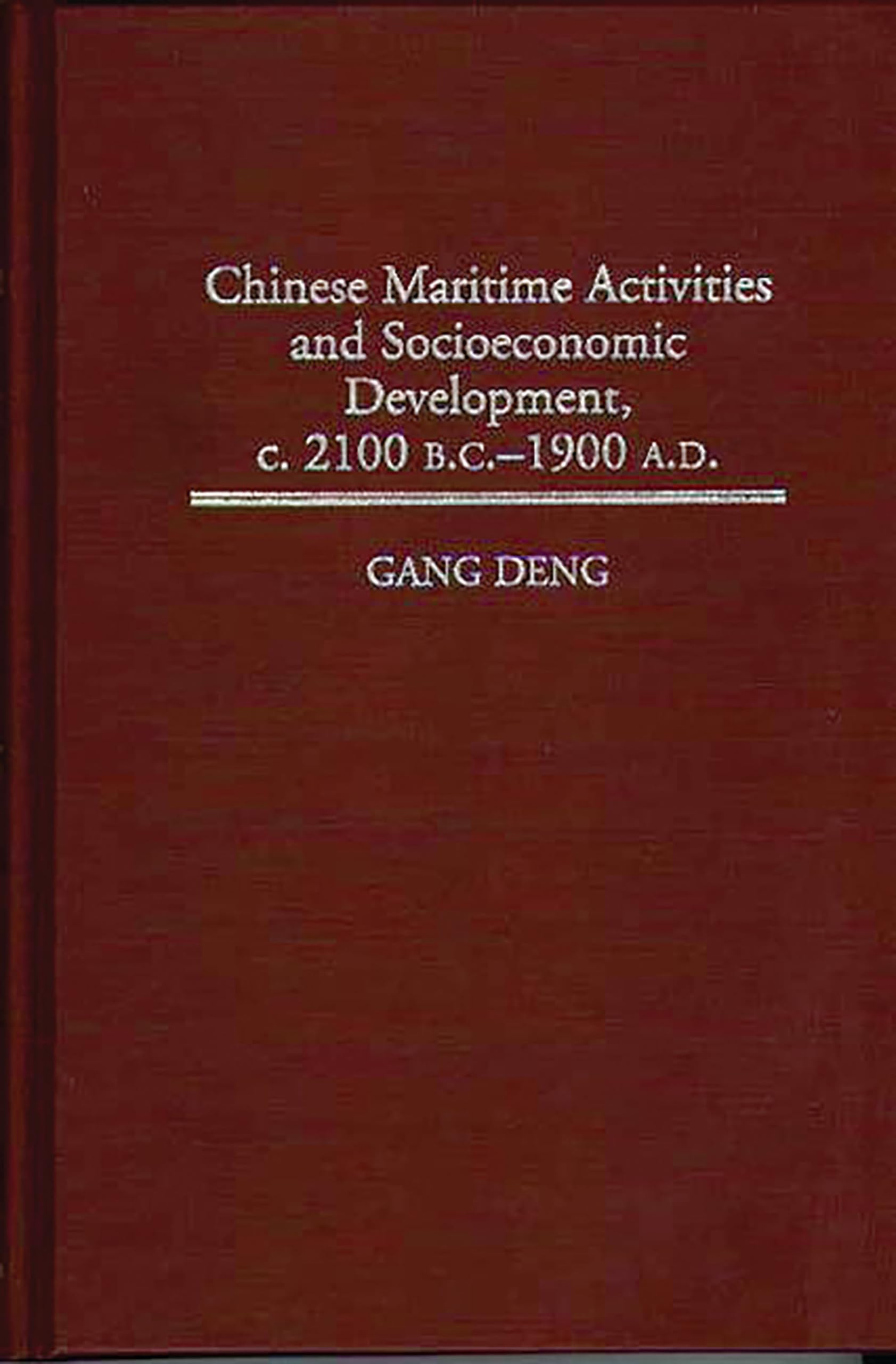 Chinese Maritime Activities and Socioeconomic Development, c. 2100 B.C. - 1900 A.D. Business, Finance & Career