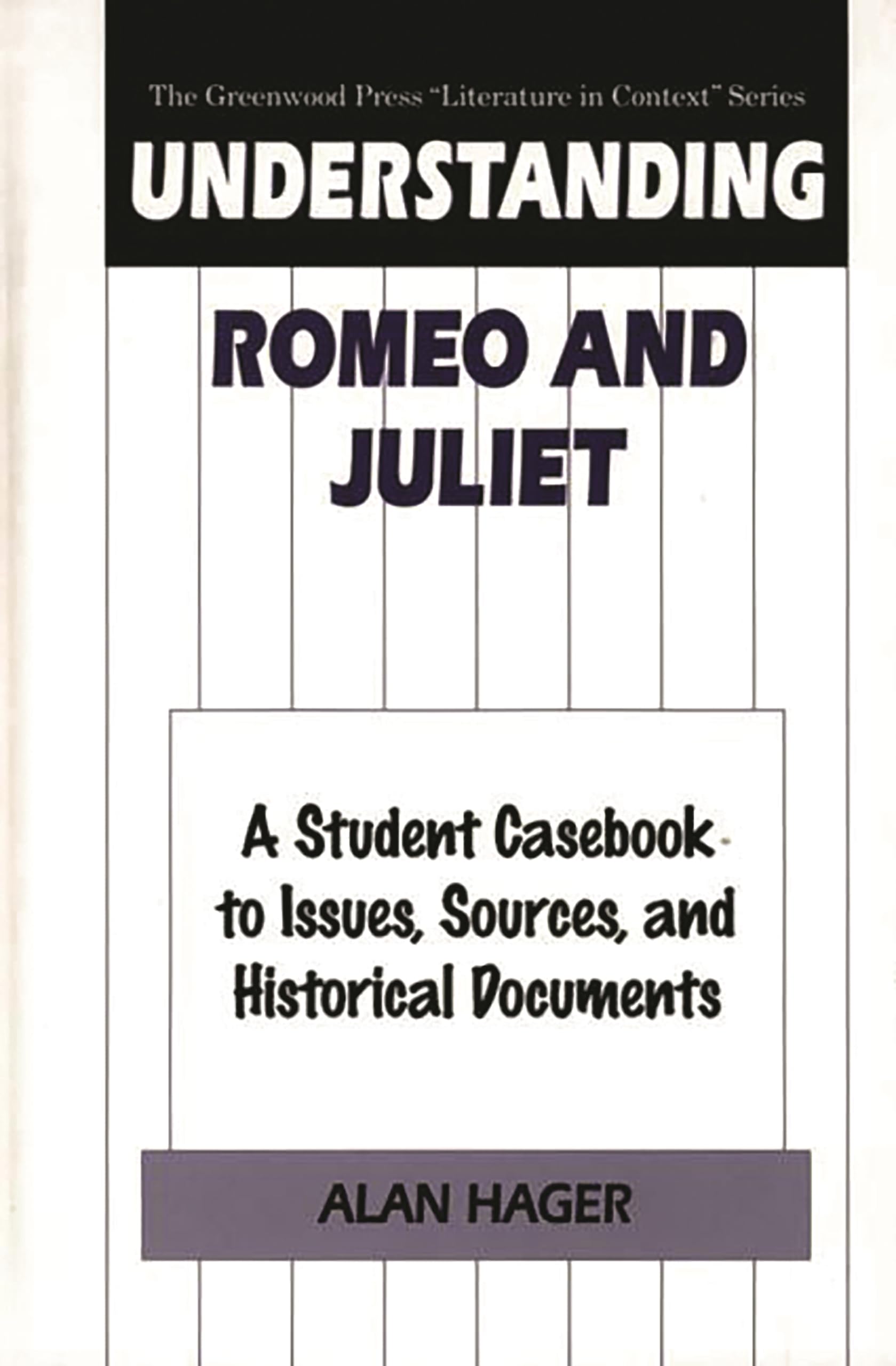 Understanding Romeo and Juliet: A Student Casebook to Issues, Sources, and Historical Documents (Greenwood Press Literature in Context) Contemporary literature