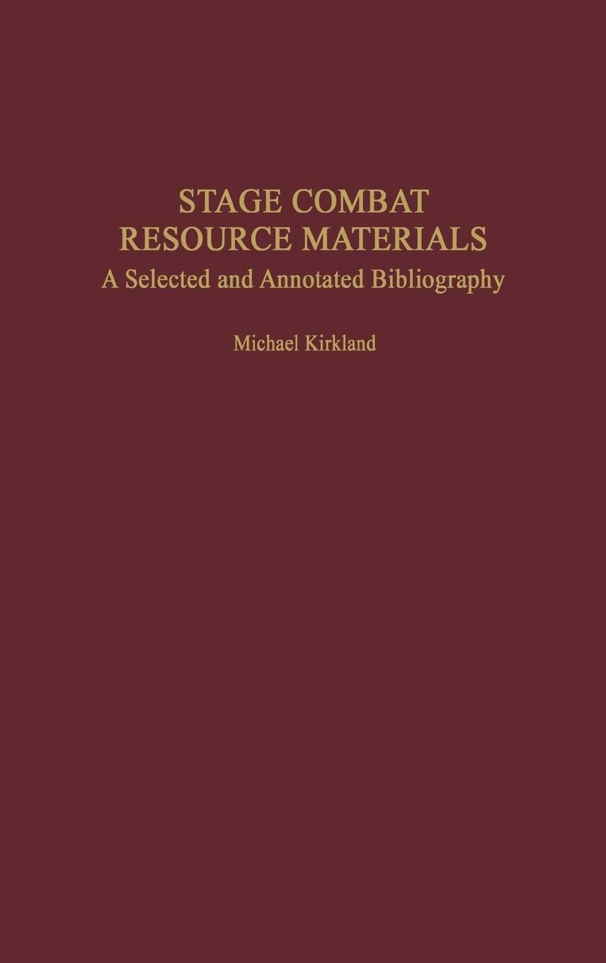 Stage Combat Resource Materials: A Selected and Annotated Bibliography (Bibliographies & Indexes in the Performing Arts) Contemporary literature