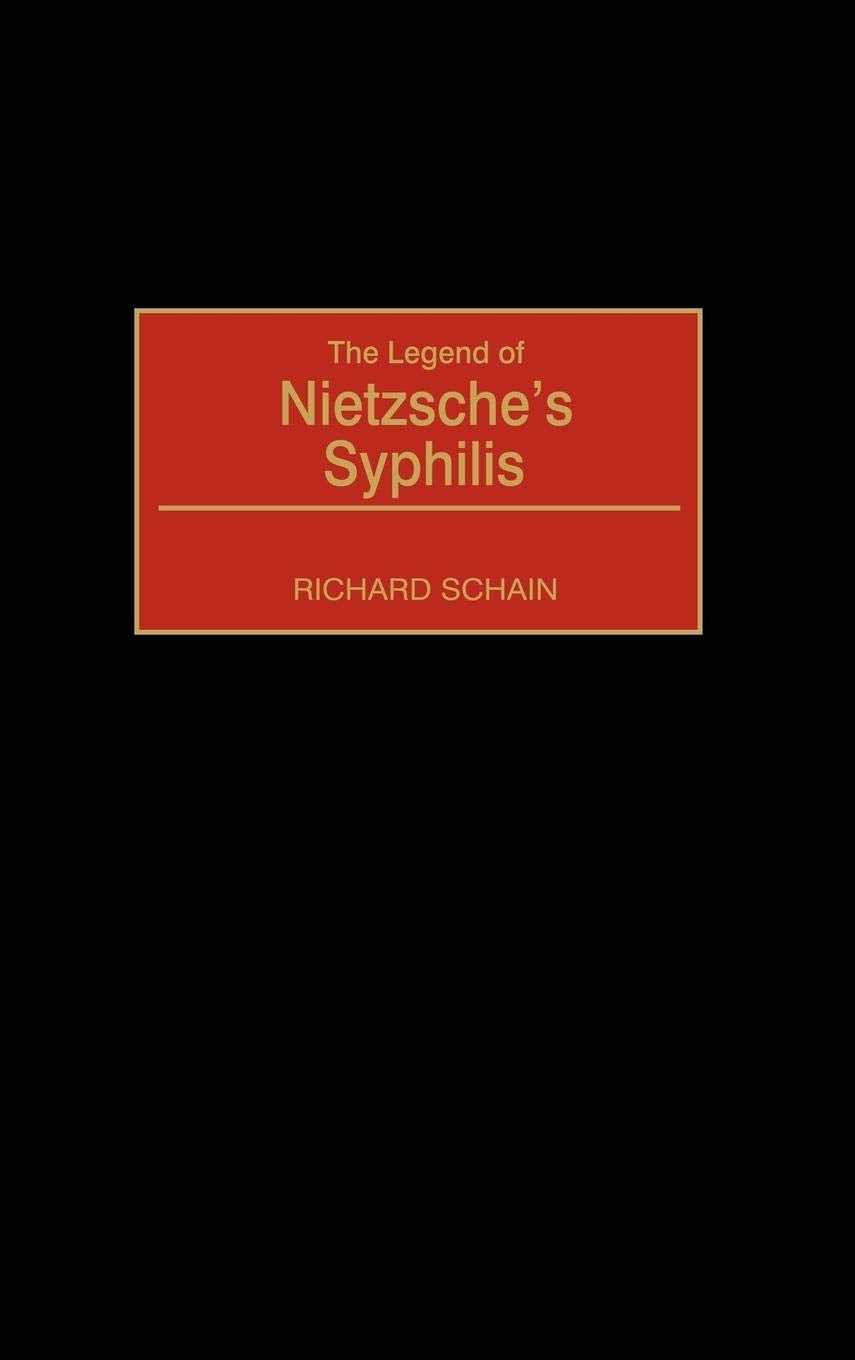 The Legend of Nietzsche's Syphilis Medicine