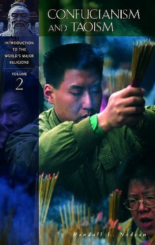 Introduction to the World's Major Religions: Confucianism and Taoism, Volume 2 (Introduction to the World's Major Religions) Religion & Esotericism