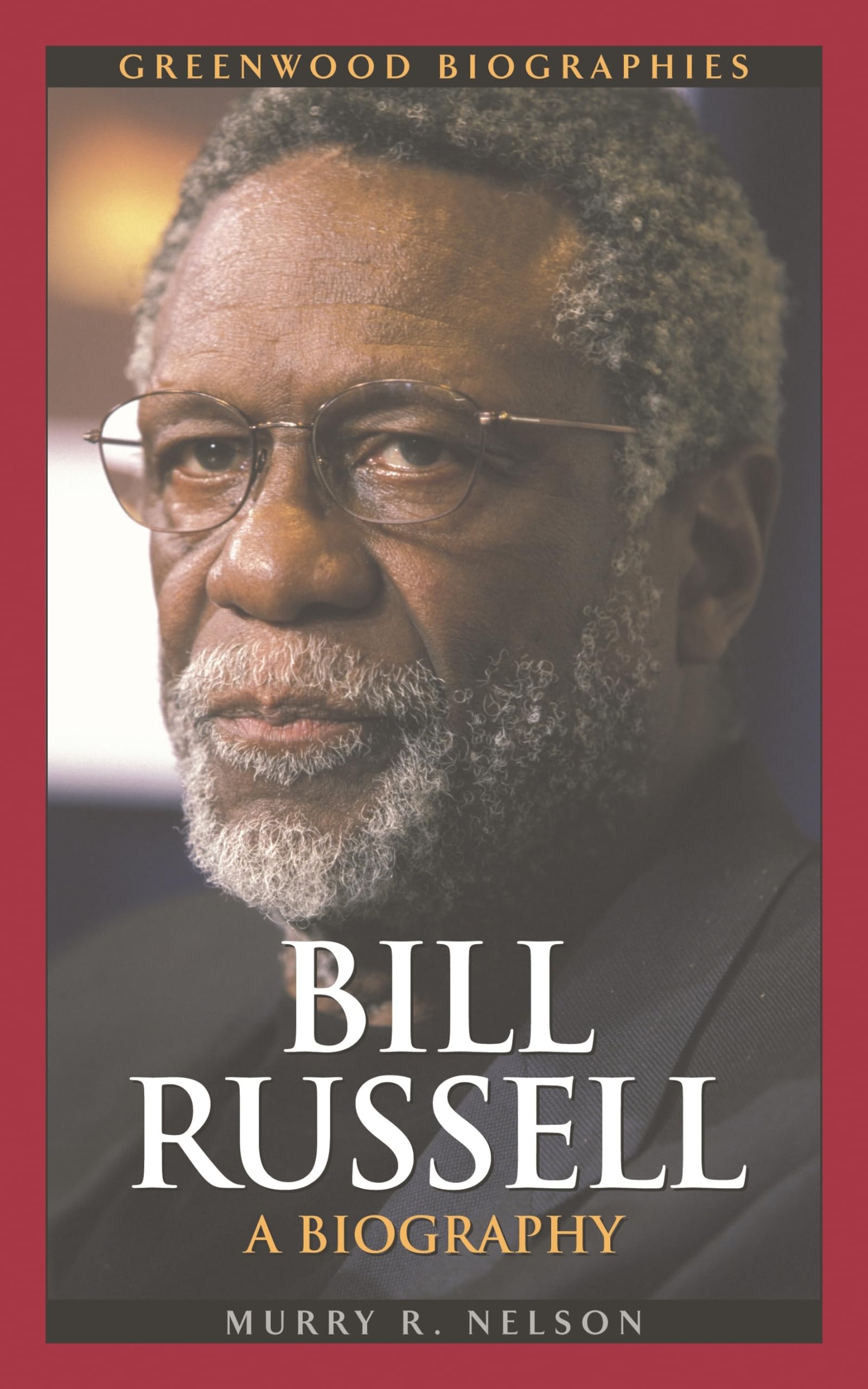 Bill Russell: A Biography (Greenwood Biographies) Social Sciences