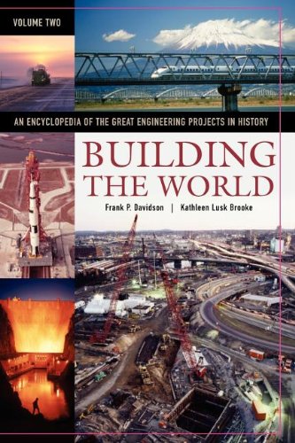 Building the World: An Encyclopedia of the Great Engineering Projects in History, Volume 2 book
