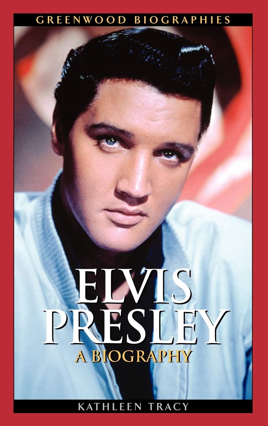 Elvis Presley: A Biography (Greenwood Biographies) Social Sciences