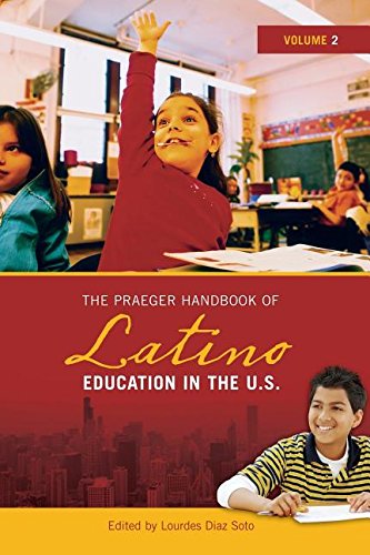 The Praeger Handbook of Latino Education in the U.S.: Volume 2 (The Praeger Handbook of Latino Education in the U.S.) Learning & Reference