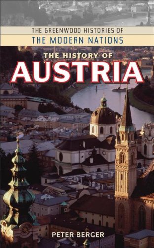History Of Austria (Greenwood Histories of the Modern Nations) Politics & History
