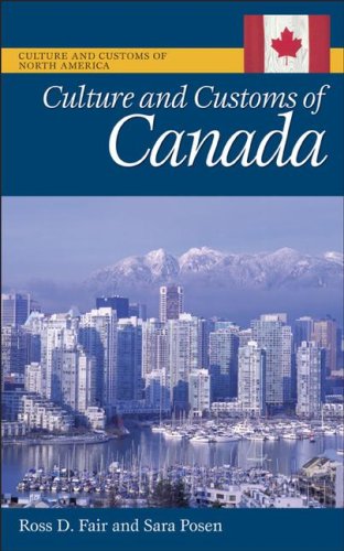 Culture And Customs Of Canada (Culture and Customs of the World) Books