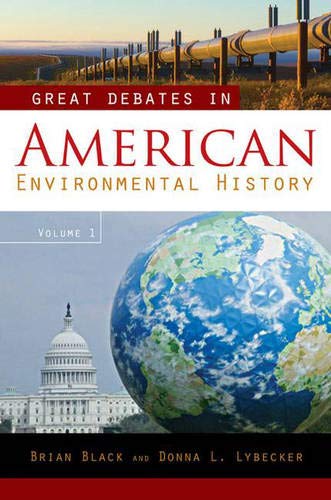 Great Debates in American Environmental History: Volume 1 (Great Debates in American Environmental History) Books