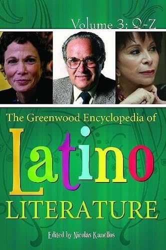 The Greenwood Encyclopedia of Latino Literature: Volume 3: Q-Z (The Greenwood Encyclopedia of Latino Literature) Contemporary literature Books