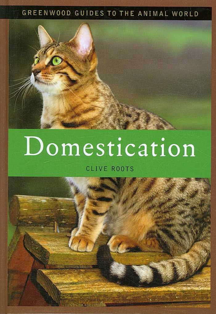 Domestication (Greenwood Guides to the Animal World) Pets