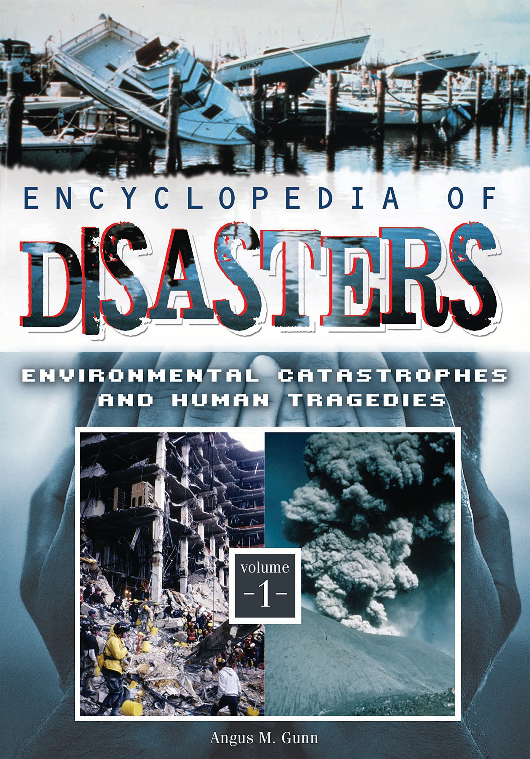 Encyclopedia of Disasters : Environmental Catastrophes and Human Tragedies Social Sciences