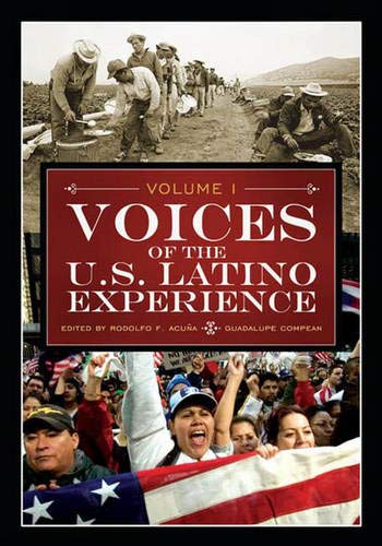 Voices of the U.S. Latino Experience: Volume 1 (Voices of the U.S. Latino Experience) Politics & History