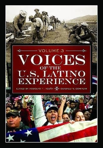 Voices of the U.S. Latino Experience: Volume 3 (Voices of the U.S. Latino Experience) Politics & History