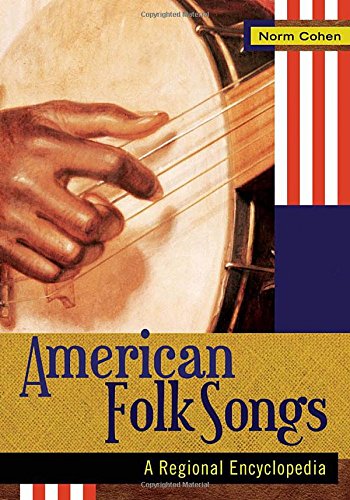 American Folk Songs : A Regional Encyclopedia Books