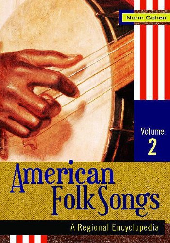 American Folk Songs: A Regional Encyclopedia Volume 2 (American Folk Songs: A Regional Encyclopedia) Social Sciences