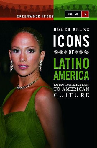 Icons of Latino America: Latino Contributions to American Culture, Volume 2 (Icons of Latino America: Latino Contributions to American Culture) Books
