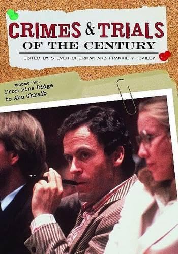 Crimes and Trials of the Century: Volume 2, From Pine Ridge to Abu Ghraib (Crimes and Trials of the Century) Law