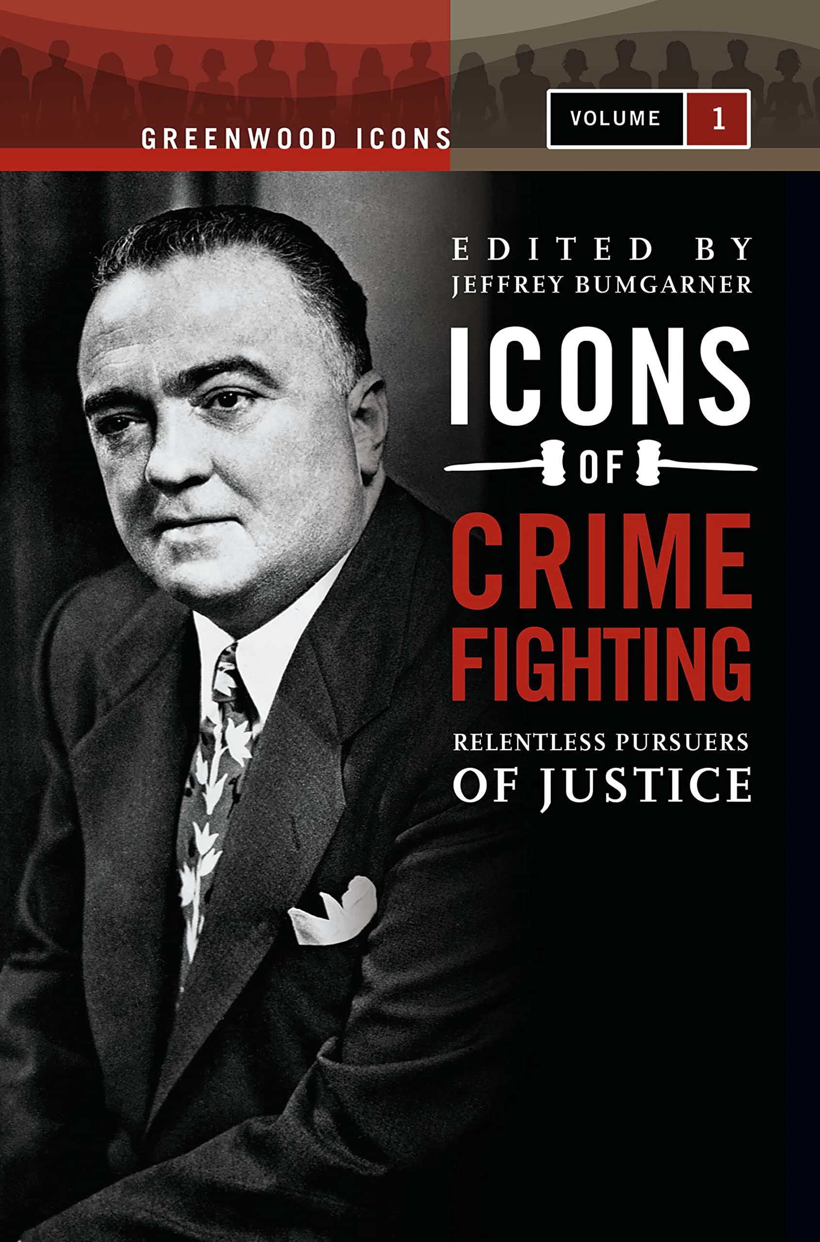 Icons of Crime Fighting: Relentless Pursuers of Justice 2v (Greenwood Icons) Law