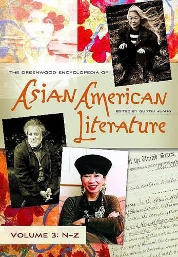 The Greenwood Encyclopedia of Asian American Literature: Volume Three: N-Z (The Greenwood Encyclopedia of Asian American Literature) Contemporary literature Books