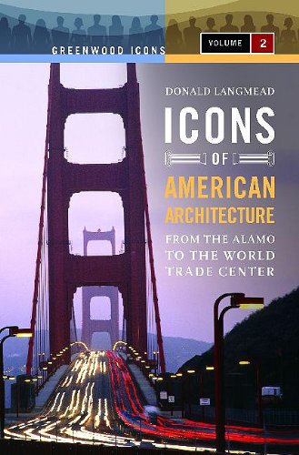 Icons of American Architecture: From the Alamo to the World Trade Center (Greenwood Icons) Social Sciences