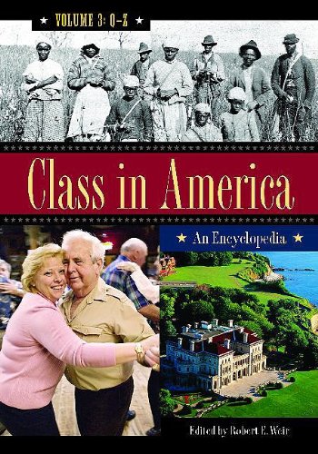 Class in America: An Encyclopedia Volume 3 Q-Z (Class in America: An Encyclopedia) Social Sciences