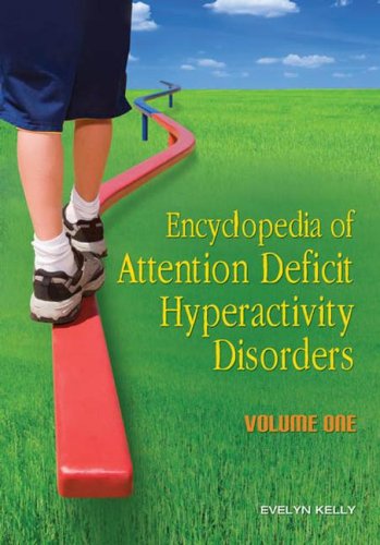 Encyclopedia of Attention Deficit Hyperactivity Disorders: Volume 1 Social Sciences