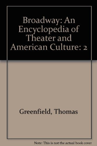 Broadway: An Encyclopedia of Theater and American Culture, Volume 2 Social Sciences