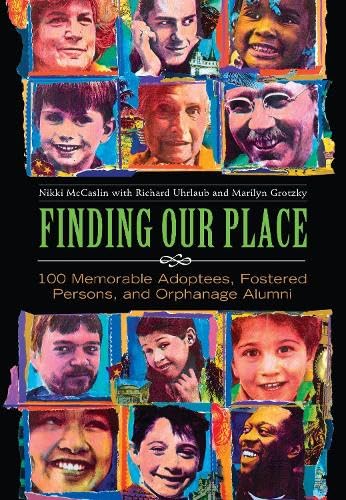Finding Our Place: 100 Memorable Adoptees Fostered Persons and Orphanage Alumni (Non-Series) Books