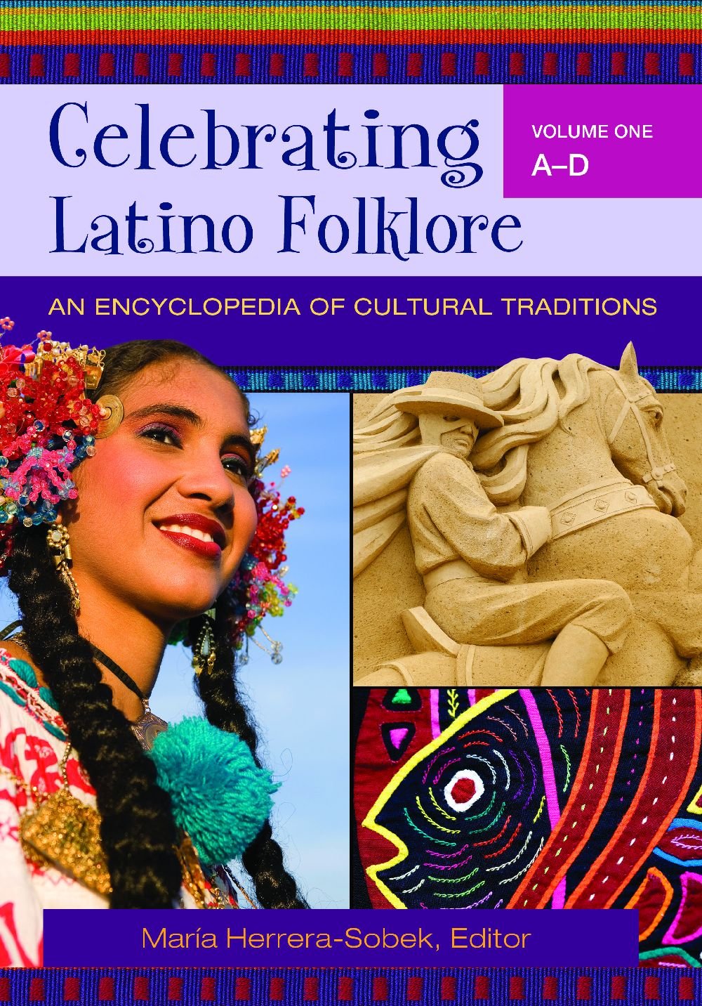 Celebrating Latino Folklore : An Encyclopedia of Cultural Traditions Books