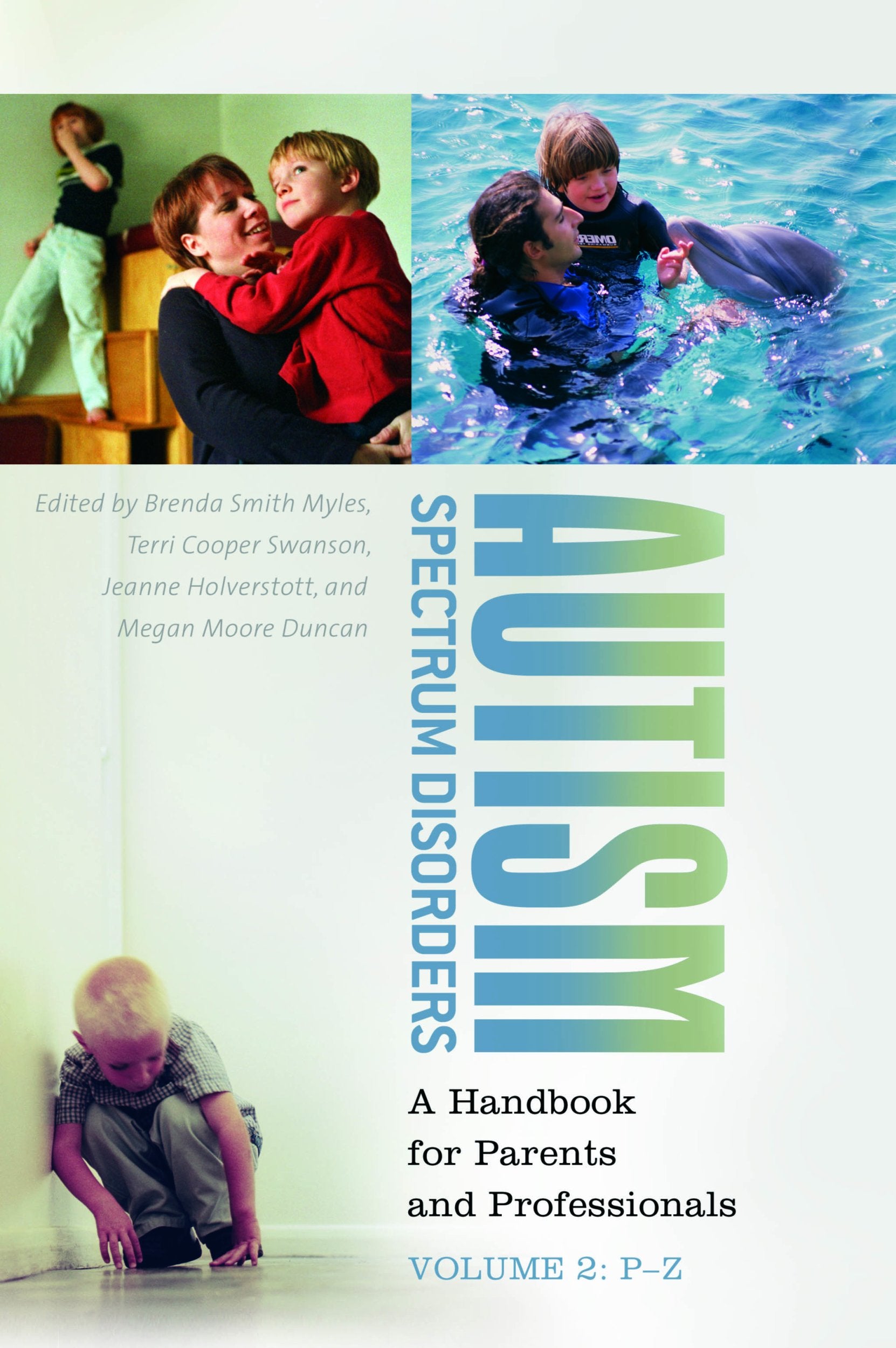 Autism Spectrum Disorders: A Handbook for Parents and Professionals Volume 2: P-Z (Autism Spectrum Disorders: A Handbook for Parents and Professionals) Psychology