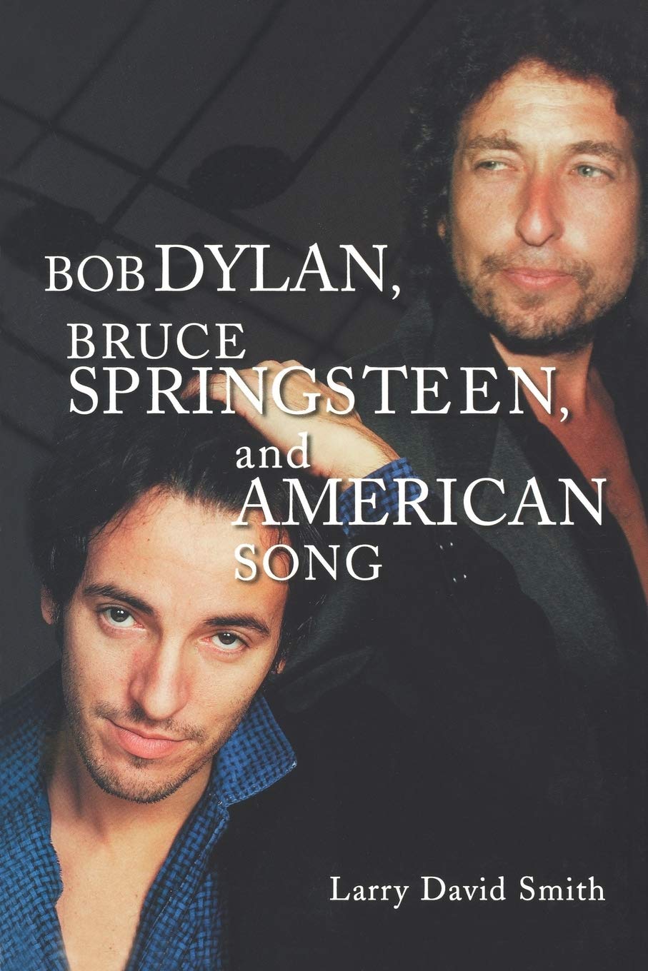 Product Image: Bob Dylan, Bruce Springsteen, and American Song