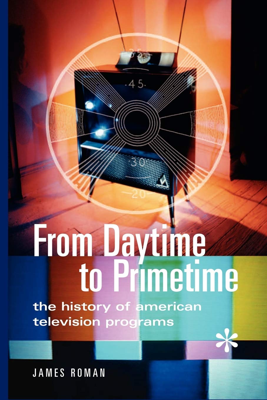 From Daytime to Primetime: The History of American Television Programs Media & Communication