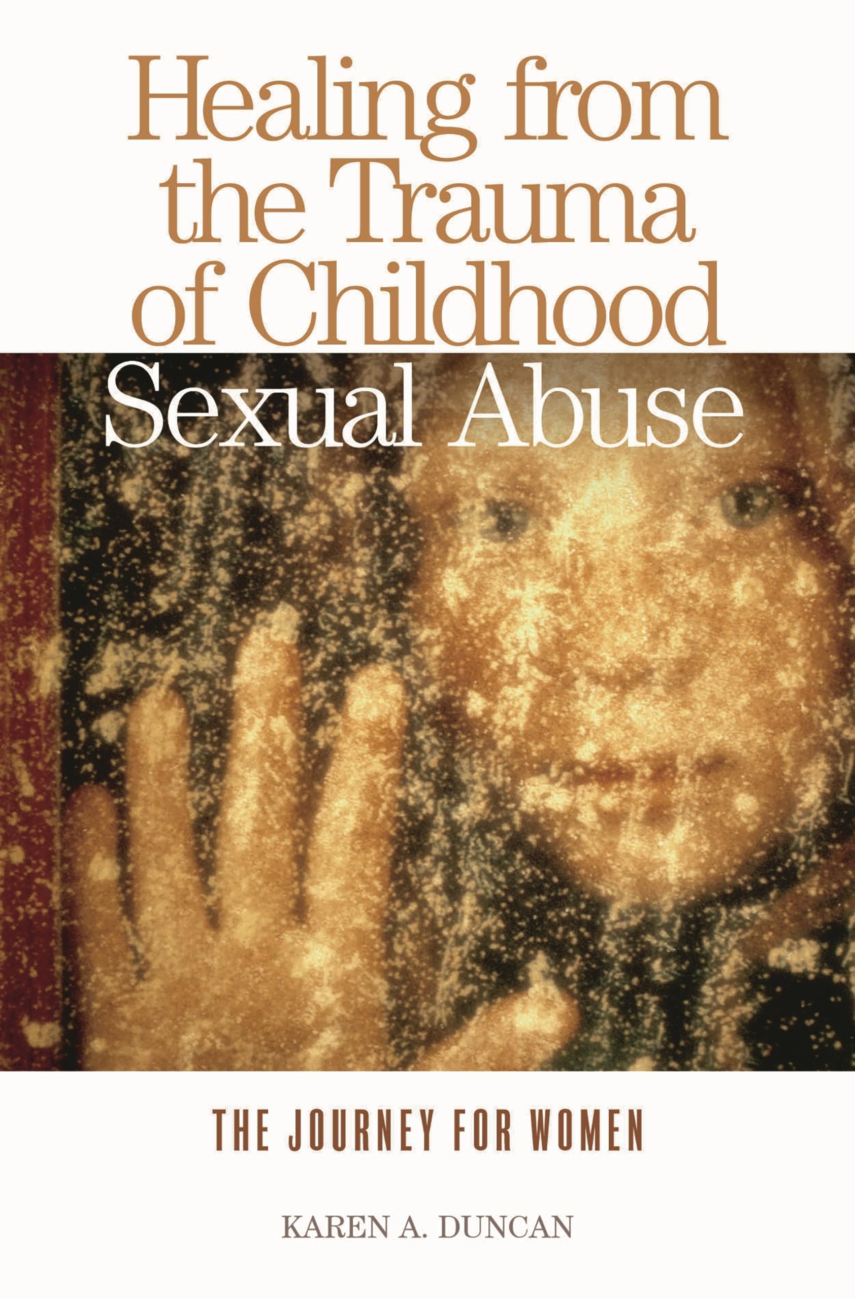 Healing from the Trauma of Childhood Sexual Abuse: The Journey for Women book