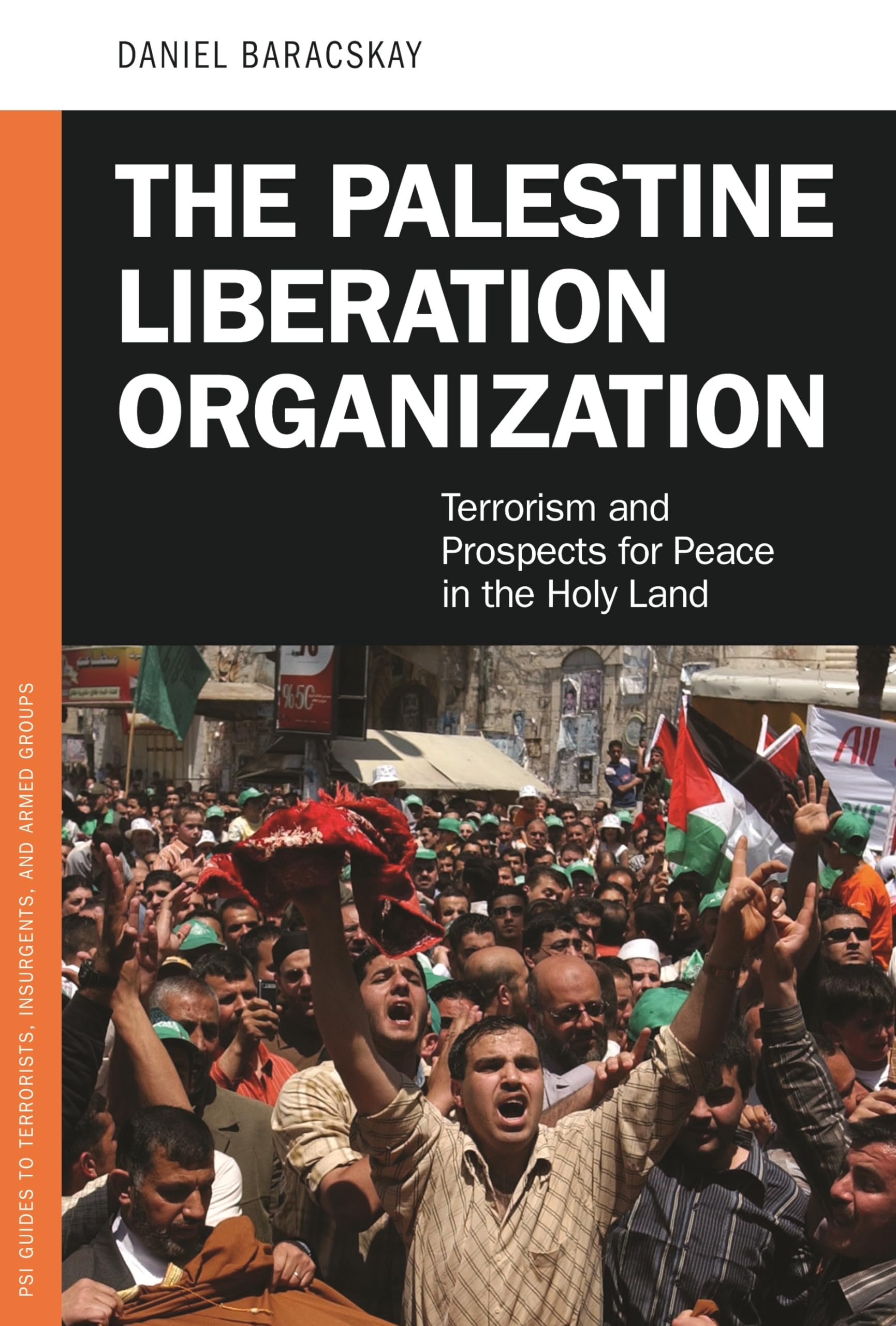 The Palestine Liberation Organization: Terrorism and Prospects for Peace in the Holy Land book