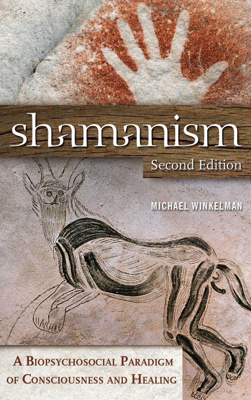 Shamanism: A Biopsychosocial Paradigm of Consciousness and Healing book