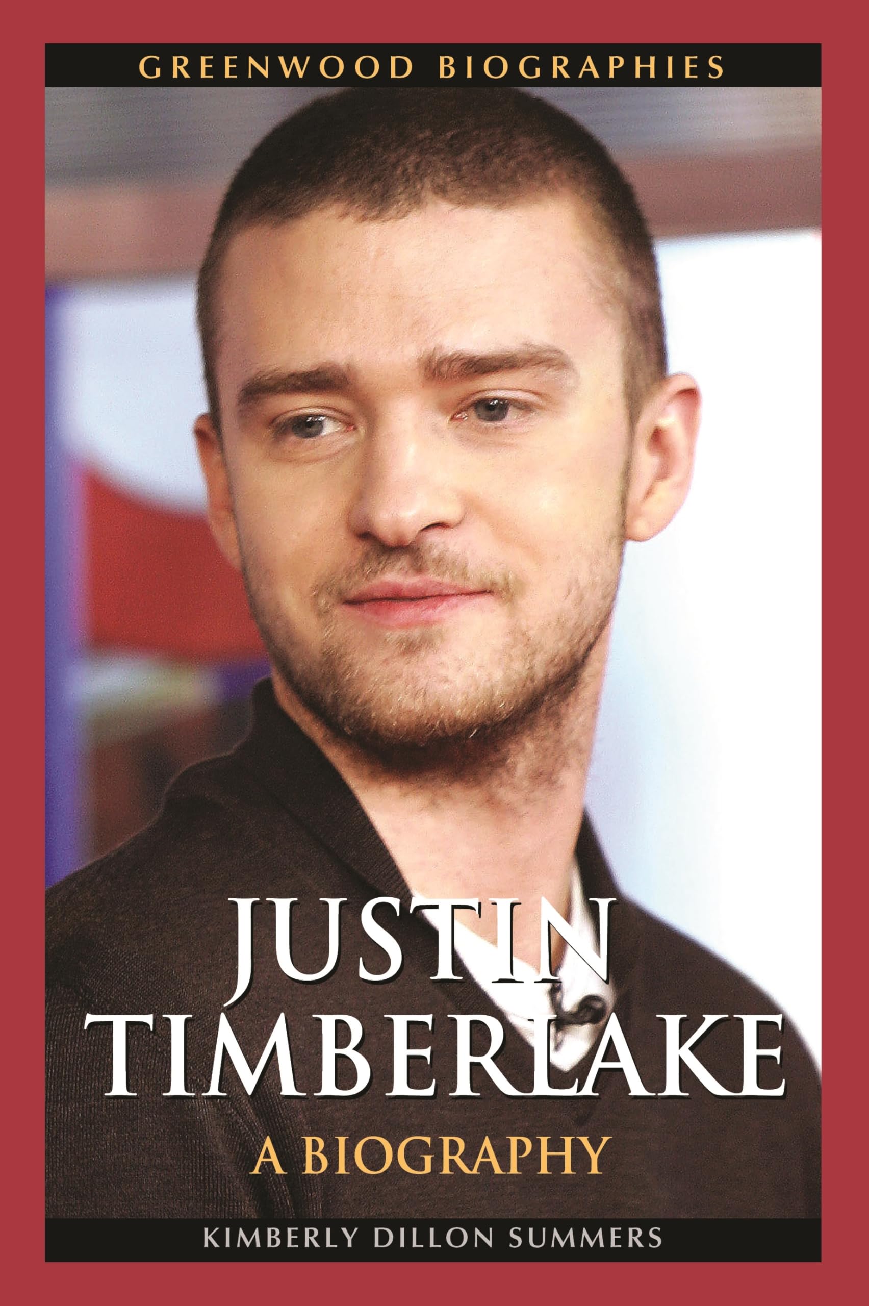 Justin Timberlake: A Biography (Greenwood Biographies) Social Sciences