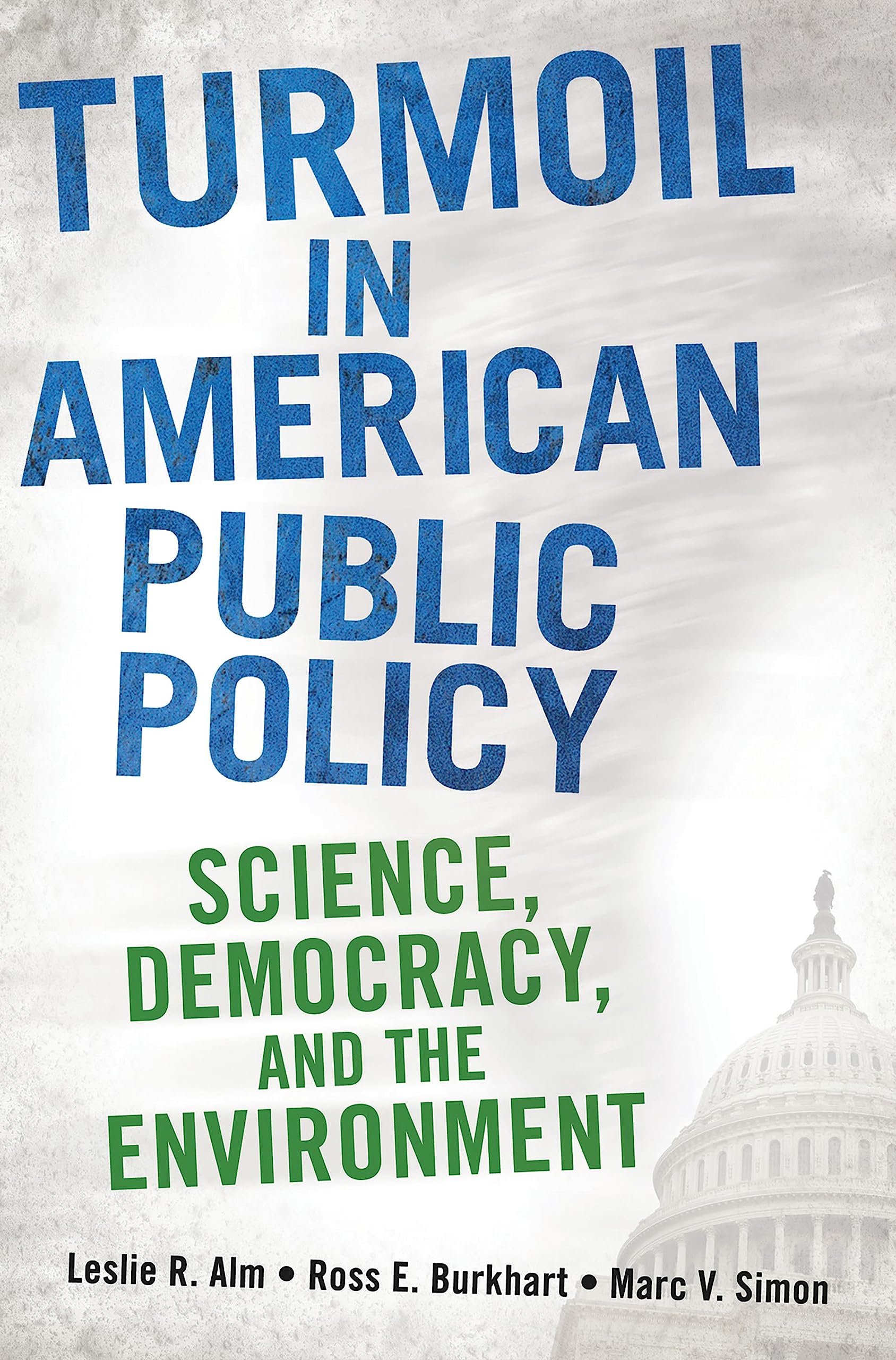 Turmoil in American Public Policy: Science, Democracy, and the Environment Law