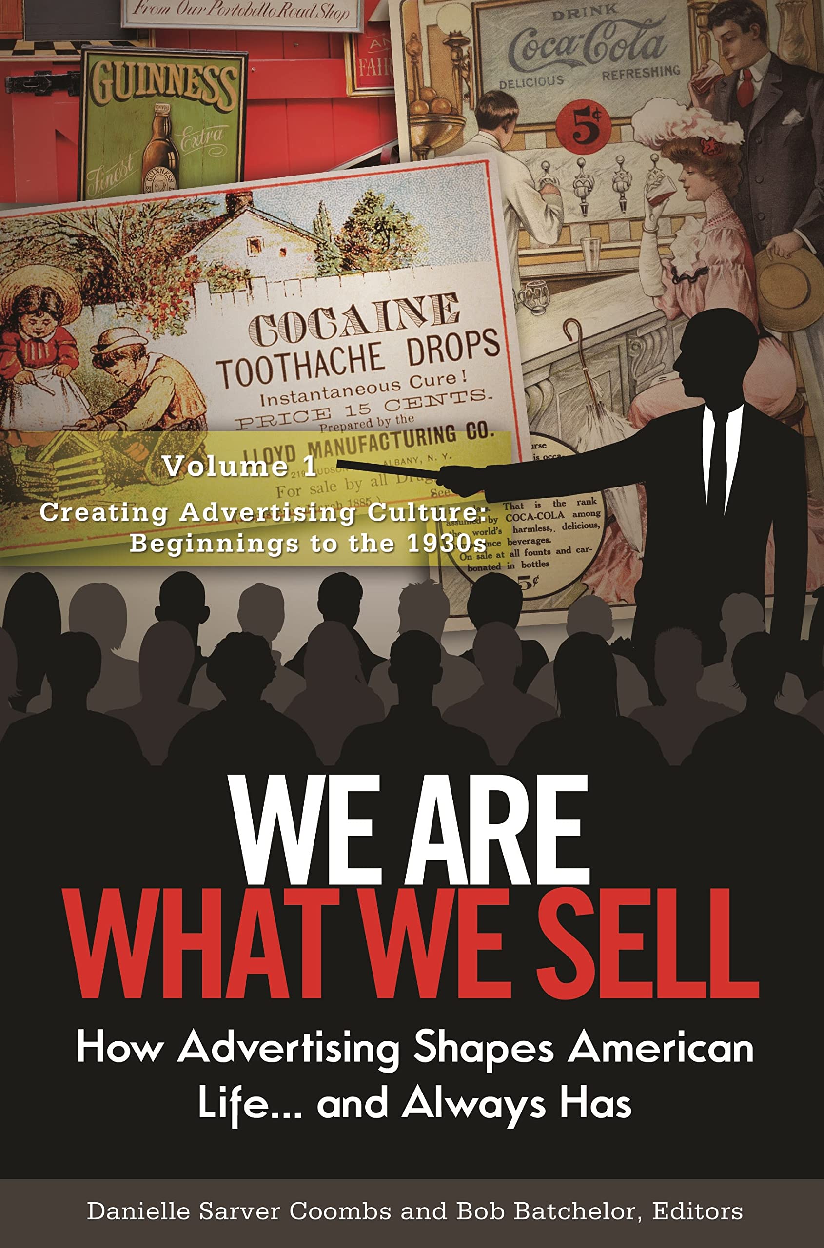 We Are What We Sell: How Advertising Shapes American Life... and Always Has Media & Communication