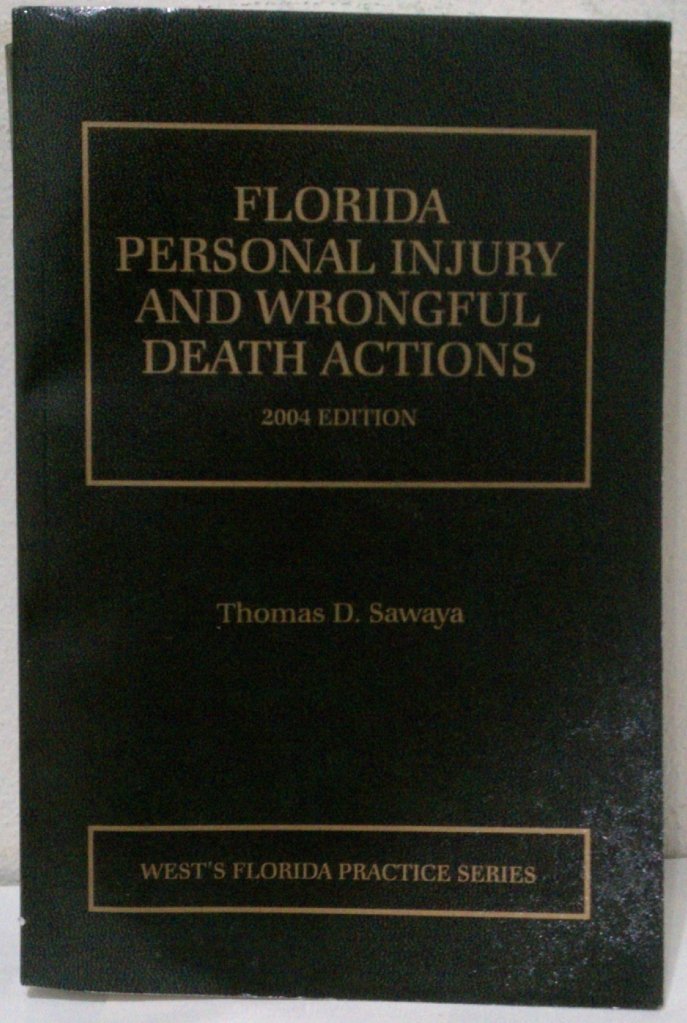 Florida Personal Injury and Wrongful Death Actions(west's Florida practice series) 2003 edition Books
