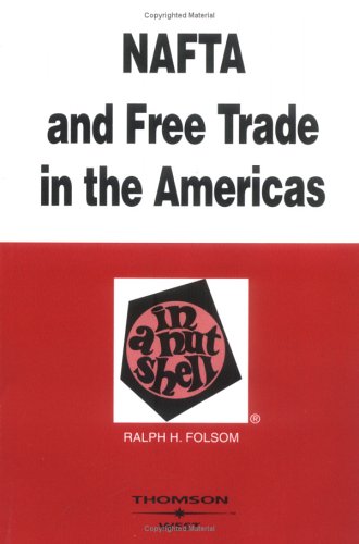 Folsom's NAFTA and Free Trade in the Americas in a Nutshell, 2D Edition (Nutshell Series) Law